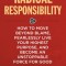 Radical Responsibility: How to Move Beyond Blame, Fearlessly Live Your Highest Purpose, and Become an Unstoppable Force for Good