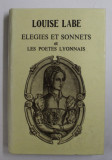 ELEGIES ET SONNETS ET LES POETES LYONNAIS par LOUIS LABE , ANII &#039;70