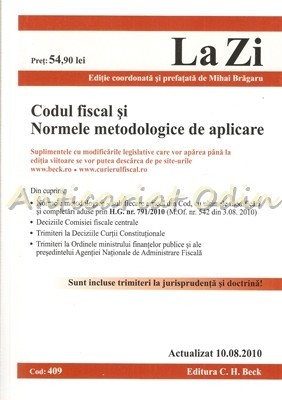 Codul Fiscal Si Normele Metodologice De Aplicare 2010 - Editie: Mihai Bragaru Codul Fiscal Si Normele Metodologice De Aplicare 2010 - Editie: Mihai Bragaru