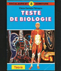 TESTE DE BIOLOGIE - ELENA DANIELA PĂTRAȘCU - EDITURA TEORA - BACALAUREAT