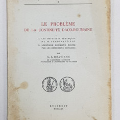 LE PROBLEME DE LA CONTINUITE DACO-ROUMAINE par G. I. BRATIANU - Bucuresti, 1944