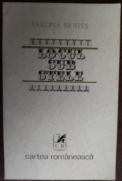 VERONA BRATES (BRATESCH): LOCUL SUB STELE (VERSURI, 1975) [tiraj 600 ex.]