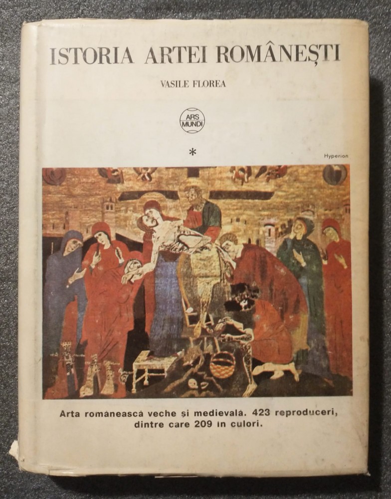 Vasile Florea - Istoria artei romane?ti: arta romaneasca veche ?i ...