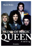 A Kind of Magic - Queen A-t&oacute;l Z-ig - Mark Blake