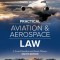 Practical Aviation &amp; Aerospace Law: Eighth Edition