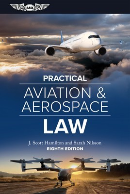 Practical Aviation &amp; Aerospace Law: Eighth Edition