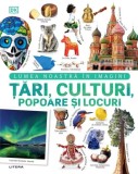 Tari, culturi, popoare si locuri. Lumea noastra in imagini - Litera