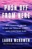 Push Off from Here: Nine Essential Truths to Get You Through Sobriety (and Everything Else)