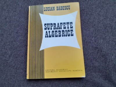 Suprafete algebrice Lucian BadescU foto