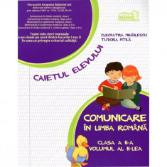 Comunicare in limba romana - Clasa 2. Vol. 2 - Caietul elevului - Tudora Pitila, Cleopatra Mihailescu