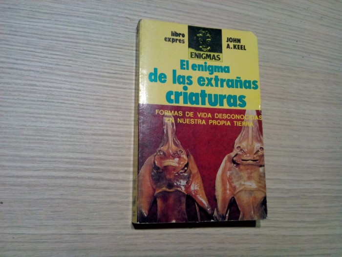 EL ENIGMA DE LAS EXTRANAS CRIATURAS - John A. Keel Editorial - Barcelona, 1987