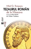 Tezaurul rom&acirc;n de la Moscova - Paperback brosat - Mihail Gr. Romașcanu - Vremea