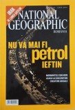 Revista National Geographic - Iunie 2004 - Nu va mai fi petrol ieftin