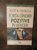 Forța g&acirc;ndirii pozitive &icirc;n afaceri - Scott W. Ventrella