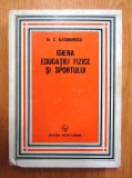 igiena educatiei fizice si sportului de c. alexandrescu cartonata