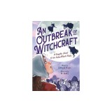 An Outbreak of Witchcraft: A Graphic Novel of the Salem Witch Trials