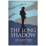 The Long Shadow: The Great War and the Twentieth Century