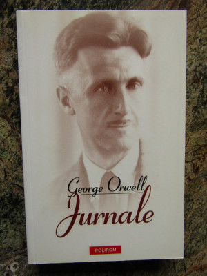 GEORGE ORWELL - JURNALE , 2010 foto