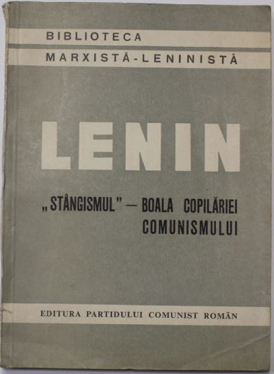 Lenin - &quot;Stangismul&quot; Boala Copilariei Comunismului