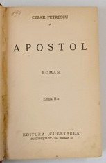 APOSTOL - roman de CEZAR PETRESCU , EDITIA A - II - A , EDITIE INTERBELICA
