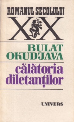 Bulat Okudjava - Calatoria diletantilor foto