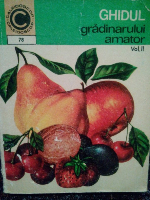 N. Lupsa - Ghidul gradinarului amator, vol. II (editia 1976)