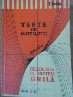 TESTE DE MATEMATICI REZOLVATE IN SISTEM GRILA-FANICA TURTOIU-229032 foto