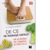 De ce ne ingrasa dietele? Sa scapam de obsesia slabitului - Sandra Aamodt