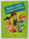 MAREA CARTE A COPIILOR MOFTUROSI , POVESTI PENTRU EVITAREA ISTERICALELOR de IZMINDI KATALIN si PRZYBYTEK AGNER , 2017