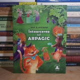 ANA BLANDIANA - INTOARCEREA LUI ARPAGIC * ILUSTRATII LIVIA COLOJI , HUMANITAS , 2023 *