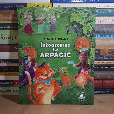 ANA BLANDIANA - INTOARCEREA LUI ARPAGIC * ILUSTRATII LIVIA COLOJI , HUMANITAS , 2023 * foto