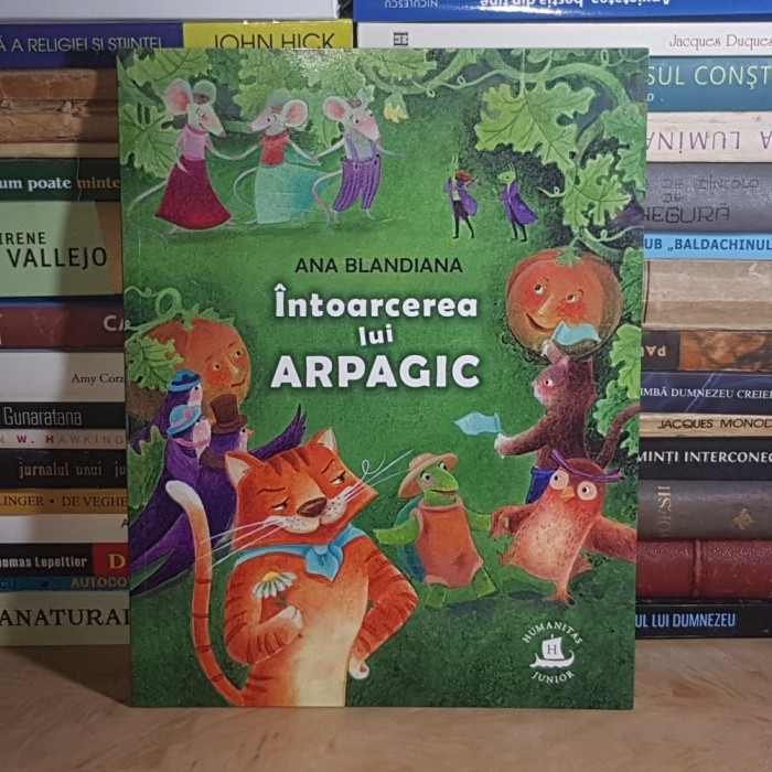 ANA BLANDIANA - INTOARCEREA LUI ARPAGIC * ILUSTRATII LIVIA COLOJI , HUMANITAS , 2023 *