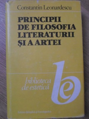 PRINCIPII DE FILOSOFIA LITERATURII SI A ARTEI-CONSTANTIN LEONARDESCU-91302 foto