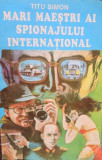 Titu Simon - Mari maestri ai spionajului international (1994)