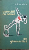 EXERCITII CU BANCA DE GIMNASTICA O. BANATAN - 1957