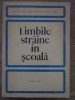 Limbi Străine &icirc;n Școală - Colectiv, 1970, București, Pedagogie, Carte Limba Rom&acirc;nă, 208 Pagini, Necartonată