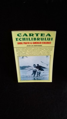 CARTEA ECHILIBRULUI - JEAN LUC BERTRAND foto