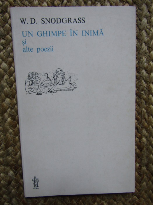 Un ghimpe in inima si alte poezii - W.D. Snodgrass