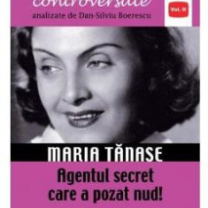 Destine controversate vol.2: Maria Tanase - Dan-Silviu Boerescu