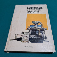 CARBURATOARE * CONSTRUCȚIE ÎNTREȚINERE EXPLOATARE / G.V. LIVEZEANU / 1973 *