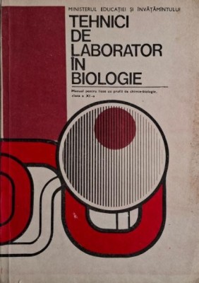 Tehnici de laborator in biologie. Manual pentru clasa a XI-a &amp;ndash; Maria Caloianu-Iordachel foto