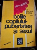 Bolile copilului pubertatea si sexul - MIrcea Brates