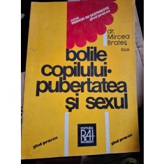 Bolile copilului pubertatea si sexul - MIrcea Brates
