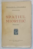 SPATIUL MIORITIC de LUCIAN BLAGA , editia a doua , 1936 , LIPSA FRAGMENT COPERTA SPATE