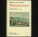 Cumpara ieftin WETTERLEUCHTEN - DAGMAR VON MUTIUS - CHRONIK AUS EIER SCHLESISCHEN PROVINZ