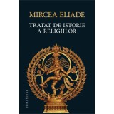 Tratat de istorie a religiilor - Mircea Eliade