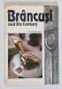 Brancusi and His Century - Dan Grigorescu, Carte de Arta, Istoria Artei - Editura Artemis