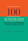 100 de metode simple prin care puteți preveni boala Alzheimer și tulburările de memorie asociate v&acirc;rstei - Paperback brosat - Jean Carper - Curtea Vec