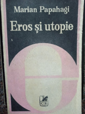Marian Papahagi - Eros si utopie (1980) foto