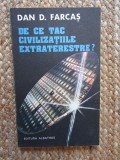De ce tac civilizatiile extraterestre? - Dan D. Farcas